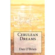 Cerulean Dreams by O'Brien, Dan, 9781467971201