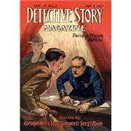 Detective Story Magazine by Hay, Gregory; Hancock, H. Irving; Wells, Carolyn; Grey, Douglas; Anthony, Wilder, 9781507871201