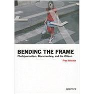 Bending the Frame by Ritchin, Fred (CON), 9781597111201