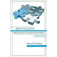 Project Management for Designers and Facilities Managers by Birnberg, Howard, 9781604271201