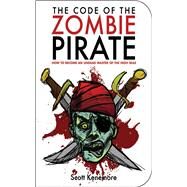 CODE OF THE ZOMBIE PIRATE PA by KENEMORE,SCOTT, 9781616081201