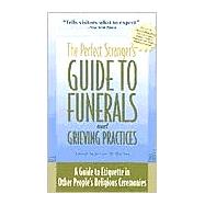 The Perfect Stranger's Guide to Funerals and Grieving Practices by Matlins, Stuart M., 9781893361201