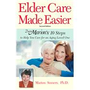Elder Care Made Easier Doctor Marion's 10 Steps to Help You Care for an Aging Loved One by Somers, Marion, 9781950091201