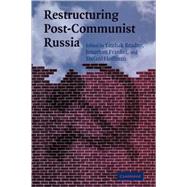 Restructuring Post-Communist Russia by Edited by Yitzhak Brudny , Jonathan Frankel , Stefani Hoffman, 9780521101202