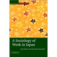 A Sociology of Work in Japan by Ross Mouer , Hirosuke Kawanishi, 9780521651202