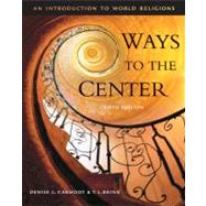 Cengage Advantage Books: Ways to the Center An Introduction to World Religions by Carmody, Denise L.; Brink, T. L., 9780534521202