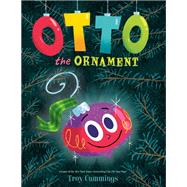 Otto The Ornament by Cummings, Troy, 9780593481202