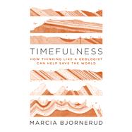 Timefulness by Bjornerud, Marcia, 9780691181202