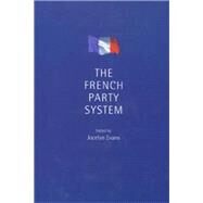 The French Party System by Evans, Jocelyn, 9780719061202