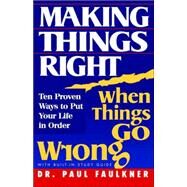 Making Things Right When Things Go Wrong by Faulkner, Paul, 9780978761202
