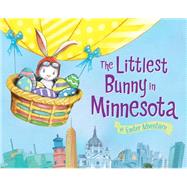 The Littlest Bunny in Minnesota by Jacobs, Lily; Dunn, Robert, 9781492611202