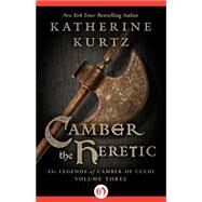 Camber the Heretic by Katherine Kurtz, 9781504031202