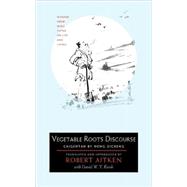 Vegetable Roots Discourse Wisdom from Ming China on Life and Living by Zicheng, Hong; Aitken, Robert; Aitken, Robert; Kwok, Daniel W.Y., 9781593761202