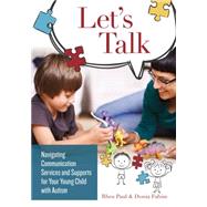 Let's Talk: Navigating Communication Services and Supports for Your Young Child with Autism by Paul, Rhea, Ph.D., 9781598571202