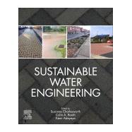 Sustainable Water Engineering by Charlesworth, Susanne; Booth, Colin A.; Adeyeye, Kemi, 9780128161203