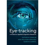 Eye-tracking by Conklin, Kathy; Pellicer-s�nchez, Ana; Carrol, Gareth, 9781108401203