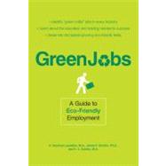 Green Jobs : A Guide to Eco-Friendly Employment by Llewellyn, A. Bronwyn; Hendrix, James P., 9781440501203