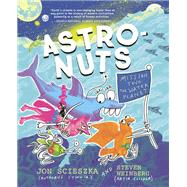 AstroNuts Mission Two: The Water Planet by Scieszka, Jon; Weinberg, Steven, 9781452171203