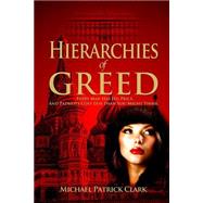 Hierarchies of Greed by Clark, Michael Patrick, 9781502591203