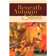 Beneath Autumn Skies by Doherty, Teresa Davis, 9781512701203