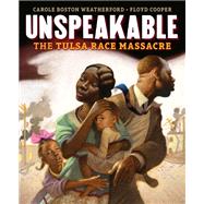 UNSPEAKABLE:TULSA RACE MASSACRE by Unknown, 9781541581203