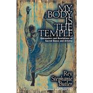 My Body Is the Temple by Butler, Stephanie, 9781591601203