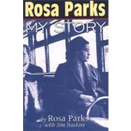 Rosa Parks : My Story by Parks, Rosa (Author); Haskins, Jim (Author), 9780141301204