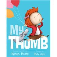 My Thumb by Hesse, Karen; Deas, Rich, 9780312671204