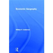 Economic Geography by Anderson; William P., 9780415701204