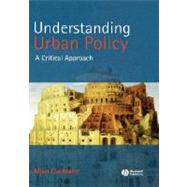 Understanding Urban Policy A Critical Introduction by Cochrane, Allan, 9780631211204