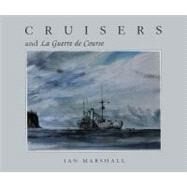 Cruisers and La Guerre De Course by Marshall, Ian, 9780939511204
