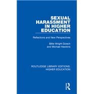 Sexual Harassment in Higher Education: Reflections and New Perspectives by Wright Dziech; Billie, 9781138331204