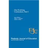Our Evolving Curriculum: Part I: A Special Issue of Peabody Journal of Education by Ornstein,Allan C., 9781138881204