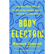 Body Electric by Manoush Zomorodi; Keith Diaz, PhD, 9781250411204