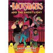 The Backstagers and the Ghost Light (Backstagers #1) by Unknown, 9781419731204