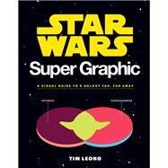 Star Wars Super Graphic by Leong, Tim, 9781452161204