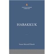 Habakkuk: The Christian Standard Commentary by Booth, Susan Maxwell, 9781535941204