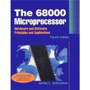 68000 Microprocessor : Hardware and Software Principles and Applications by Antonakos, James L., 9780136681205