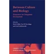 Between Culture and Biology: Perspectives on Ontogenetic Development by Edited by Heidi Keller , Ype H. Poortinga , Axel Schölmerich, 9780521791205