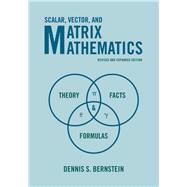 Scalar, Vector, and Matrix Mathematics by Bernstein, Dennis S., 9780691151205