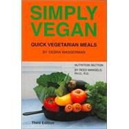Simply Vegan : Quick Vegetarian Meals by Wasserman, Debra; Mangels, Reed, 9780931411205