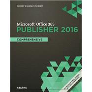Shelly Cashman Series Microsoft Office 365 & Publisher 2016 Comprehensive, Loose-leaf Version by Starks, Joy, 9781305871205
