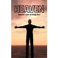 Heaven : Behold! I make all things New by Sutter, Robert C., 9781463421205