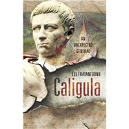 Caligula by Fratantuono, Lee; McGarr, Katie, 9781526711205