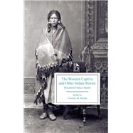 The Western Captive and Other Indian Stories by Smith, Elizabeth Oakes; Woidat, Caroline M., 9781554811205