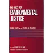 The Quest for Environmental Justice Human Rights and the Politics of Pollution by Bullard, Robert D.; Waters, Maxine, 9781578051205