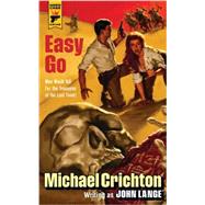 Easy Go by CRICHTON, MICHAELLANGE, JOHN, 9781783291205
