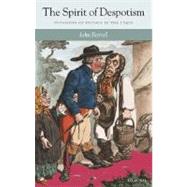 The Spirit of Despotism Invasions of Privacy in the 1790s by Barrell, John, 9780199281206