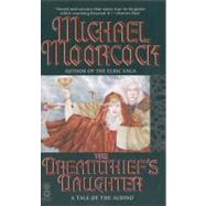 Dreamthief's Daughter : A Tale of the Albino by Moorcock, Michael, 9780446611206