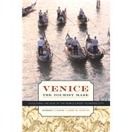 Venice, the Tourist Maze by Davis, Robert C.; Garry, Marvin R.; Marvin, Garry, 9780520241206